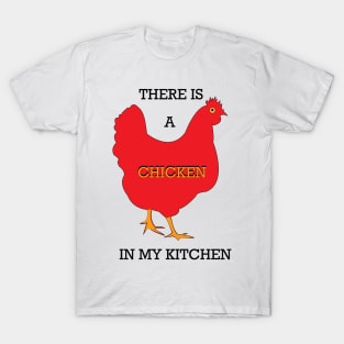 Chicken in The Kitchen T-Shirt